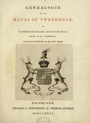 Cover of: Genealogie of the Hayes of Tweeddale, by Father Richard Augustin Hay, Prior of St. Pieremont, including memoirs of his own times | Richard Augustine Hay