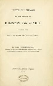 Cover of: Historical memoir of the family of Eglinton and Winton, together with relative notes and illustrations | Fullarton, John of the Maitland Club