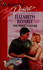 Cover of: The Perfect Father (Silhouette Desire #920, From Here to Maternity)