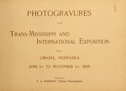 Cover of: Photogravures of the trans-Mississippi and international exposition, held at Omaha, Nebraska, June 1st to November 1st, 1898 by F. A. Rinehart