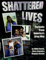 Cover of: Shattered lives: portraits from America's drug war
