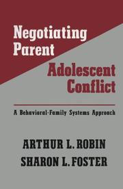 Negotiating parent-adolescent conflict by Arthur L. Robin