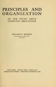 Cover of: Principles and organization of the Young men's Christian association