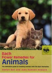 Cover of: Bach Flower Remedies for Animals: The Definitive Guide to Treating Animals with the Bach Remedies