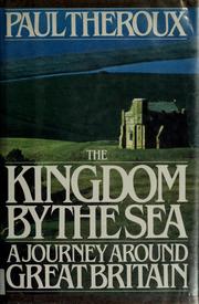 Cover of: The kingdom by the sea: a journey around Great Britain