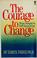 Cover of: The courage to change