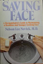 Cover of: Saving face: a dermatologist's practical guide to maintaining a healthier and younger looking face