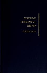 Cover of: Writing persuasive briefs by Girvan Peck