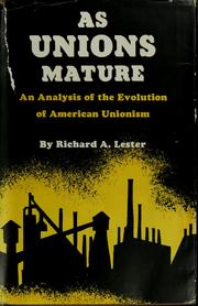 Cover of: As unions mature: an analysis of the evolution of American unionism.