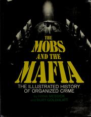 Cover of: The mobs and the Mafia: the illustrated history of organized crime