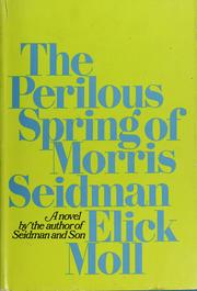 Cover of: The perilous spring of Morris Seidman.