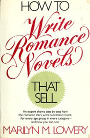 Cover of: How to write romance novels that sell by Marilyn M. Lowery