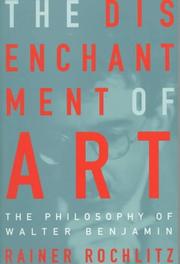 Cover of: The Disenchantment of Art by Rainer Rochlitz, Jane Marie Todd