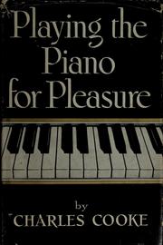 Cover of: Playing the piano for pleasure by Charles Cooke