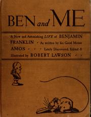 Cover of: Ben and Me: a new and astonishing life of Benjamin Franklin as written by his good mouse Amos