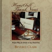 Cover of: Heartfelt thank yous: perfect ways for brides to say thank you