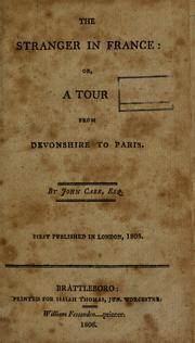 Cover of: The stranger in France: or, A tour from Devonshire to Paris.