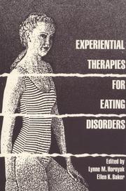 Cover of: Experiential therapies for eating disorders by edited by Lynne M. Hornyak, Ellen K. Baker ; foreword by Susan C. Wooley.