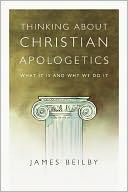 Cover of: Thinking About Christian Apologetics: What It Is and Why We Do It