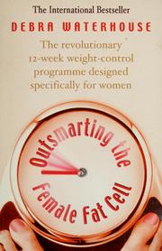 Cover of: Outsmarting the female fat cell by Debra Waterhouse