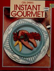 Cover of: Instant gourmet by Ceil Dyer