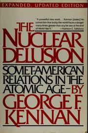 Cover of: The nuclear delusion: Soviet-American relations in the atomic age