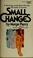 Cover of: Small changes