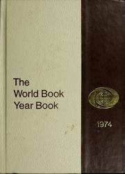 Cover of: The 1974 World Book year book: the annual supplement to the World book encyclopedia : a review of the events of 1973