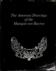 Cover of: The amorous drawings of the Marquis von Bayros.