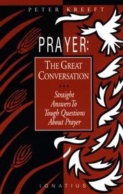 Cover of: Prayer: the great conversation : straight answers to tough questions about prayer