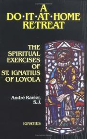 Cover of: A do-it-at-home retreat: the Spiritual exercises of St. Ignatius of Loyola according to the "nineteenth annotation"