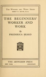 Cover of: The beginners' worker and work