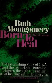 Cover of: Born to heal by Ruth Shick Montgomery
