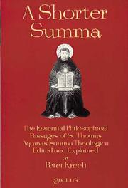 Cover of: A shorter Summa: the most essential philosophical passages of St. Thomas Aquinas' Summa theologica