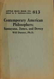 Cover of: Contemporary American philosophers: Santayana, James, and Dewey