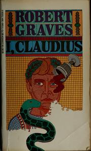 Cover of: I, Claudius: from the autobiography of Tiberius Claudius, born B.C. X, murdered and deified A.D. LIV