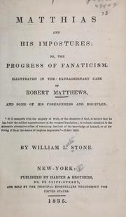 Cover of: Matthias and his impostures: or, The progress of fanaticism.  Illustrated in the extraordinary case of Robert Matthews, and some of his forerunners and disciples ...
