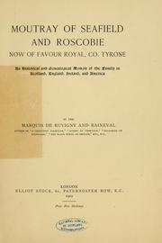 Cover of: Moutray of Seafield and Roscobie, now of Favour Royal, Co. Tyrone: an historical and genealogical memoir of the family in Scotland, England, Ireland and America