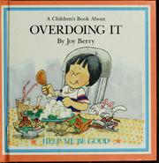 Cover of: Overdoing it by Joy Berry