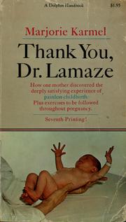Cover of: Thank you, Dr. Lamaze: a mother's experiences in painless childbirth