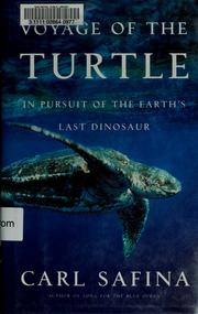 Cover of: Voyage of the turtle: in pursuit of the Earth's last dinosaur