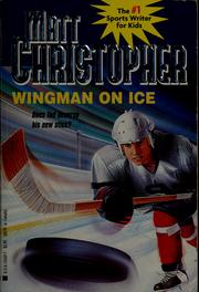 Cover of: Wingman on ice by Matt Christopher