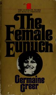 Cover of: The female eunuch by Germaine Greer