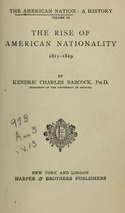 Cover of: The rise of American nationality, 1811-1819