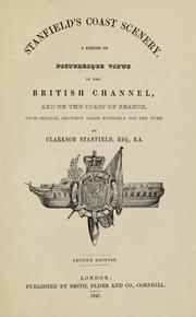 Cover of: Stanfield's Coast scenery: a series of picturesque views in the British channel and on the coast of France