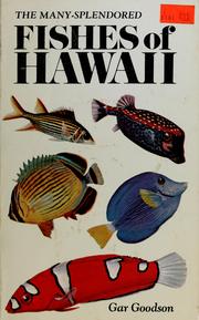 The Many-Splendored Fishes of Hawaii Gar Goodson