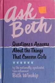 Cover of: Ask Beth: questions and answers about the things that concern girls