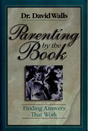 Cover of: Parenting by the book: finding answers that work
