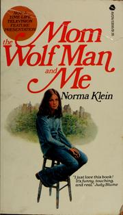 Cover of: Mom, the Wolf Man, and me by Norma Klein