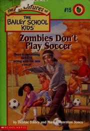 Cover of: Zombies don't play scoccer: by Debbie Dadey and Marcia Thornton Jones ; illustrated by John Steven Gurney.